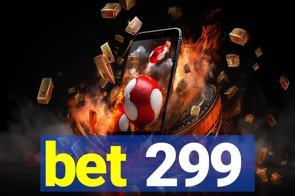 bet 299